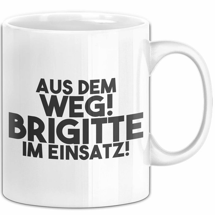 Brigitte Tasse Aus Dem Weg! Brigitte Im Einsatz! Geschenk