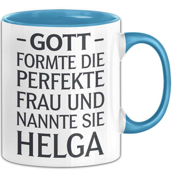 Helga Tasse Geschenk Gott Formte Die Perfekte Frau Helga Geschenkidee Blau Trendation