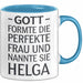 Helga Tasse Geschenk Gott Formte Die Perfekte Frau Helga Geschenkidee Blau Trendation