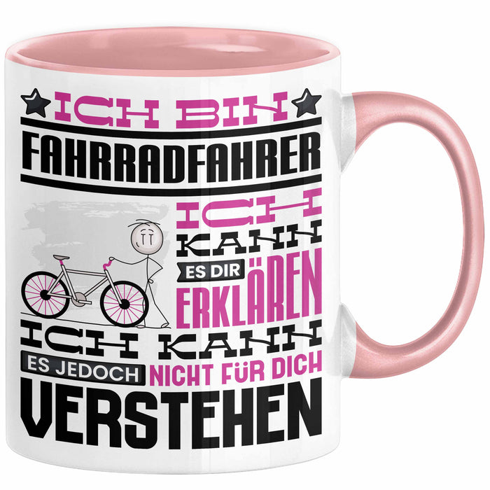 Fahrradfahrer Geschenk Tasse Lustige Geschenkdiee für einen Fahrradfahrer Geburtstag Ich Bin Fahrradfahrer Ich Kann Es Dir Erklären Aber Nicht Für Dich Verstehen Rosa Trendation