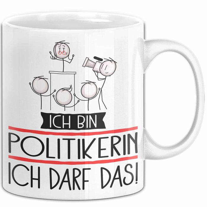 Geschenk für Politikerin Tasse Lustige Geschenkidee Geburtstag Ich Bin Politikerin Ich Darf Das Weiß Trendation