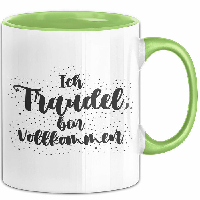 Traudel Tasse Ich Traudel, Bin Vollkommen Geschenk Grün Trendation