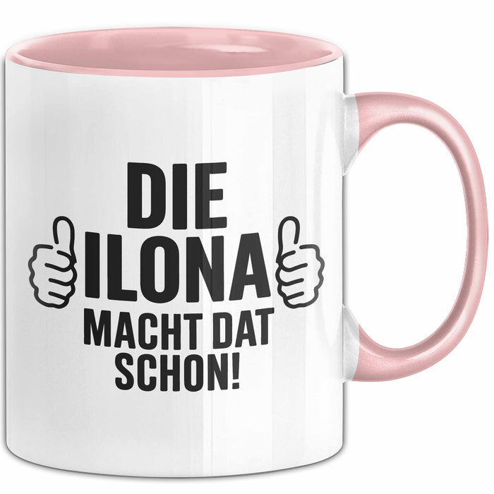 Ilona Tasse Geschenk Die Ilona Macht Dat Schon Geschenkidee Becher mit Name Rosa Trendation