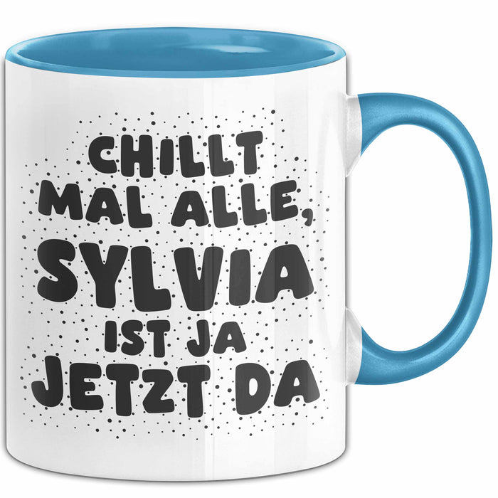 Sylvia Tasse Chillt Mal Alle, Sylvia Ist Ja Jetzt Da Geschenk