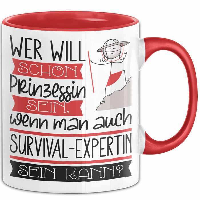 Survival-Expertin Tasse Geschenk Spruch Wer Will Schon Prinzessin Sein Wenn Man Auch Survival-Expertin Sein Kann Rot Trendation