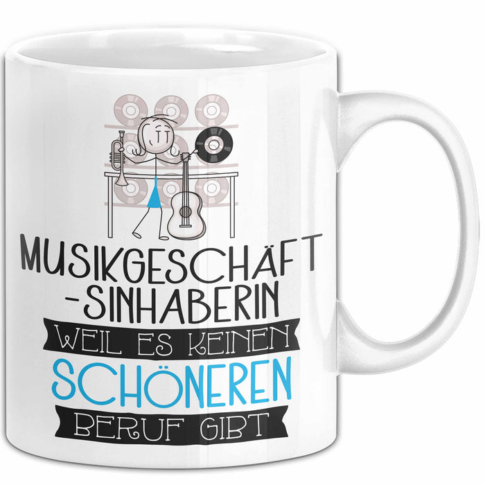 Musikgeschäftsinhaberin Weil Es Keinen Schöneren Beruf Gibt Tasse Geschenk für Eine Musikgeschäftsinhaberin Lustig Weiß Trendation
