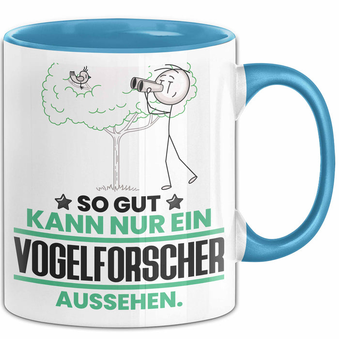 Vogelforscher Geschenk Tasse So Gut Kann Nur Ein Vogelforscher Aussehen Geschenkidee Kaffee-Becher Blau Trendation