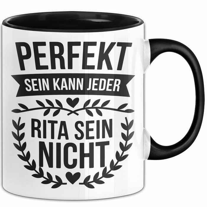 Rita Tasse Geschenk Perfekt Sein Kann Jeder Geschenkidee Geburtstag Schwarz Trendation