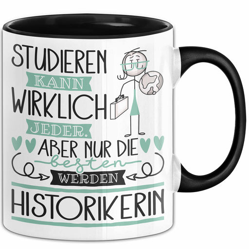 Historikerin Tasse Lustiges Geschenk Studieren Kann Wirklich Jeder Nur Die Besten Werden Historikerin Trendation