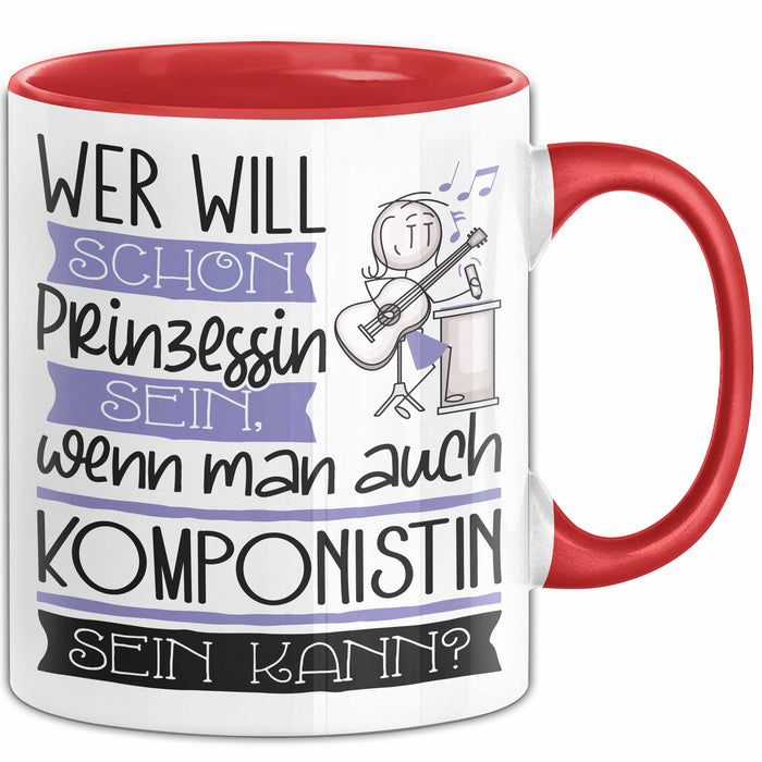 Komponistin Tasse Geschenk Spruch Wer Will Schon Prinzessin Sein Wenn Man Auch Komponistin Sein Kann Rot Trendation
