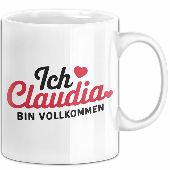 Claudia Tasse Geschenk Ich Bin Vollkommen Claudia Geschenkidee Geburtstag Weiß Trendation