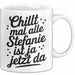 Stefanie Tasse Geschenk Chillt Mal Alle Stefanie Ist Ja Jetzt Da Geschenkidee Becher mit Name Weiß Trendation
