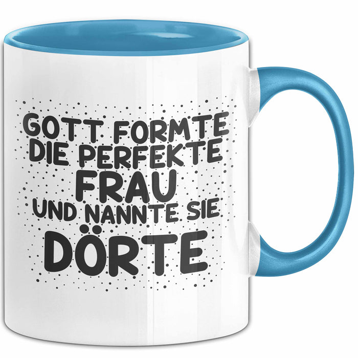 Doerte Tasse Gott Formte Die Perfekte Frau Und Nannte Sie Doerte Geschenk