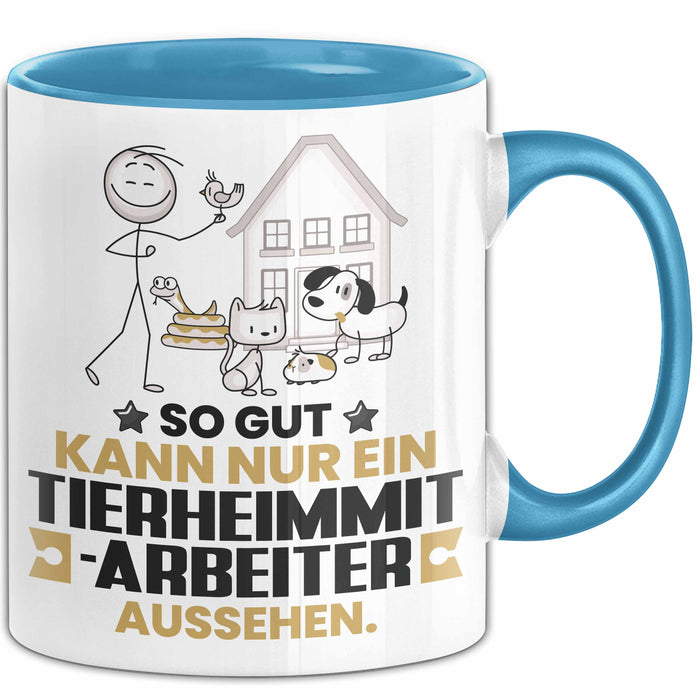 Tierheimmitarbeiter Geschenk Tasse So Gut Kann Nur Ein Tierheimmitarbeiter Aussehen Geschenkidee Kaffee-Becher Blau Trendation