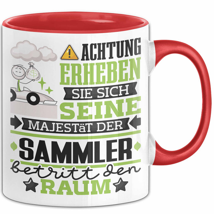 Sammler Geschenk Tasse Lustiger Spruch Erheben Sie Sich Der Sammler Betritt den Raum Rot Trendation
