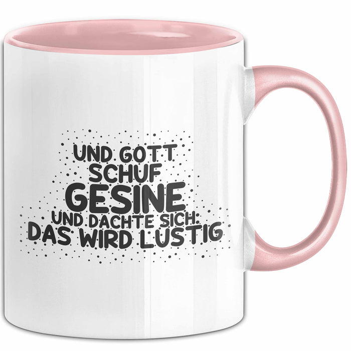 Gesine Tasse Und Gott Schuf Gesine Und Dachte Sich: Das Wird Lustig