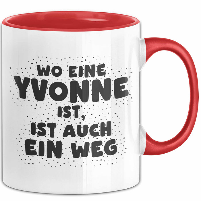 Yvonne Tasse Wo Eine Yvonne Ist, Ist Auch Ein Weg Geschenk