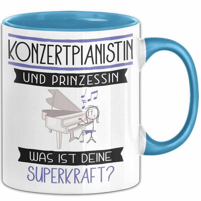 Konzertpianistin Und Prinzessin Tasse Geschenk Für Eine Konzertpianistin Geburtstag Was Ist Deine Superkraft Blau Trendation