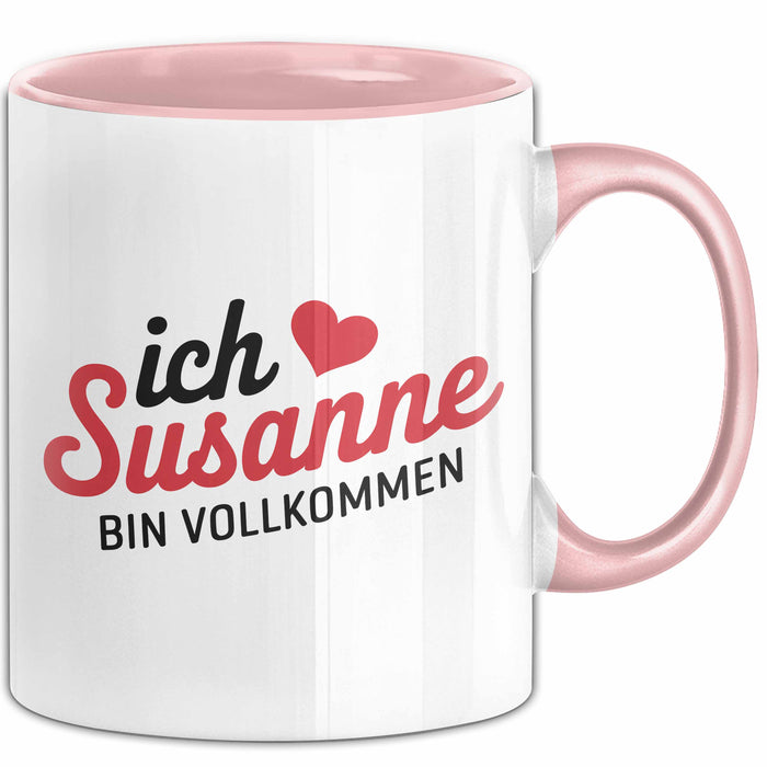 Susanne Tasse Geschenk Ich Bin Vollkommen Susanne Geschenkidee Geburtstag Rosa Trendation