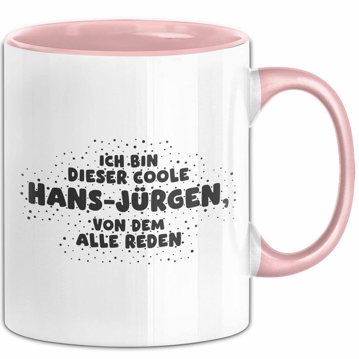 Hans-Juergen Tasse Ich Bin Dieser Coole Hans-Juergen, Von Dem Alle Reden