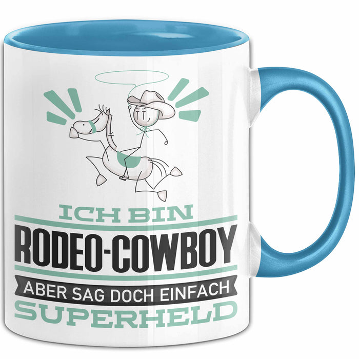 Rodeo-Cowboy Geschenk Tasse Ich Bin Rodeo-Cowboy Aber Sag Doch Einfach Superheld Lustige Geschenkdiee für Rodeo-Cowboy Kaffee-Becher Blau Trendation