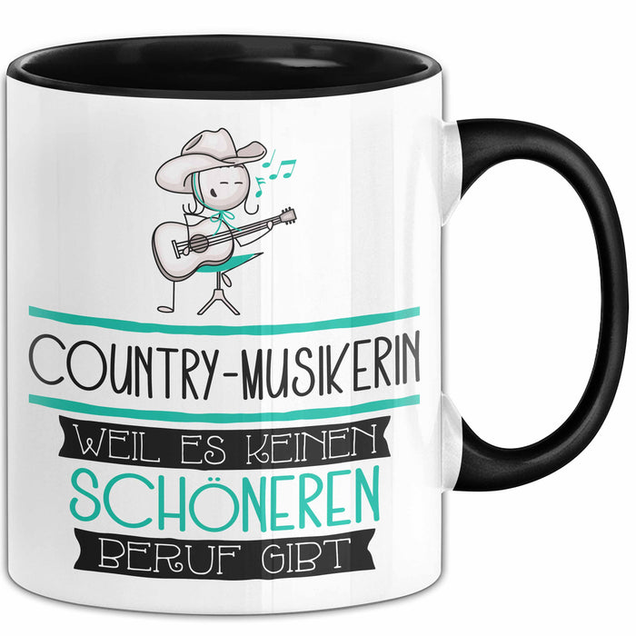 Country-Musikerin Weil Es Keinen Schöneren Beruf Gibt Tasse Geschenk für Eine Country-Musikerin Lustig Trendation