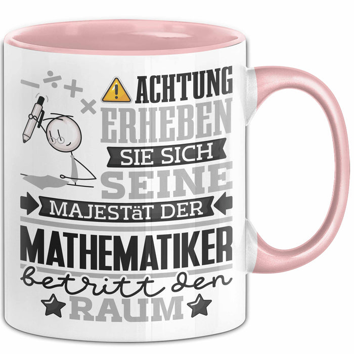 Mathematiker Geschenk Tasse Lustiger Spruch Erheben Sie Sich Der Mathematiker Betritt den Raum Rosa Trendation