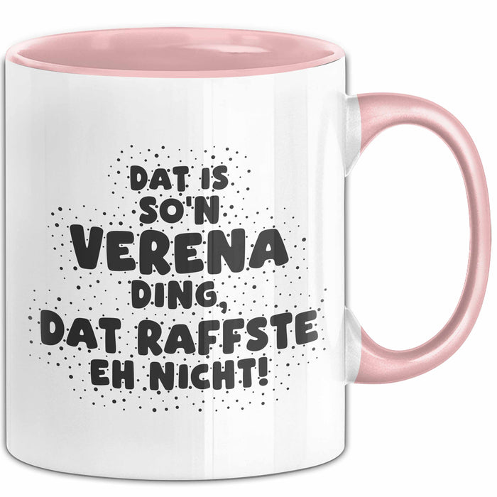 Verena Tasse Dat Is So'n Verena Ding, Dat Raffste Eh Nicht Geschenk