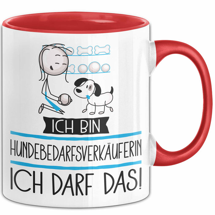 Geschenk für Hundebedarfsverkäuferin Tasse Lustige Geschenkidee Geburtstag Ich Bin Hundebedarfsverkäuferin Ich Darf Das Rot Trendation