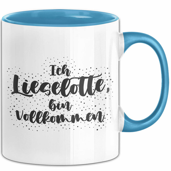 Lieselotte Tasse Ich Lieselotte, Bin Vollkommen Geschenk Blau Trendation