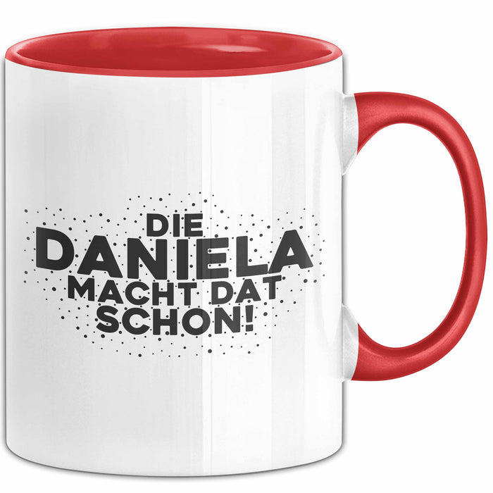 Daniela Tasse Die Daniela Macht Dat Schon Geschenk