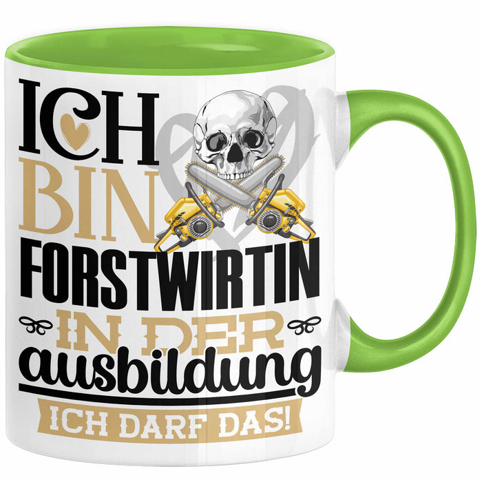 Forstwirtin Ausbildung Start Geschenk Tasse Ich Bin Forstwirtin In Der Ausbildung Ich Darf Das Kaffee-Becher Geschenkidee Grün Trendation