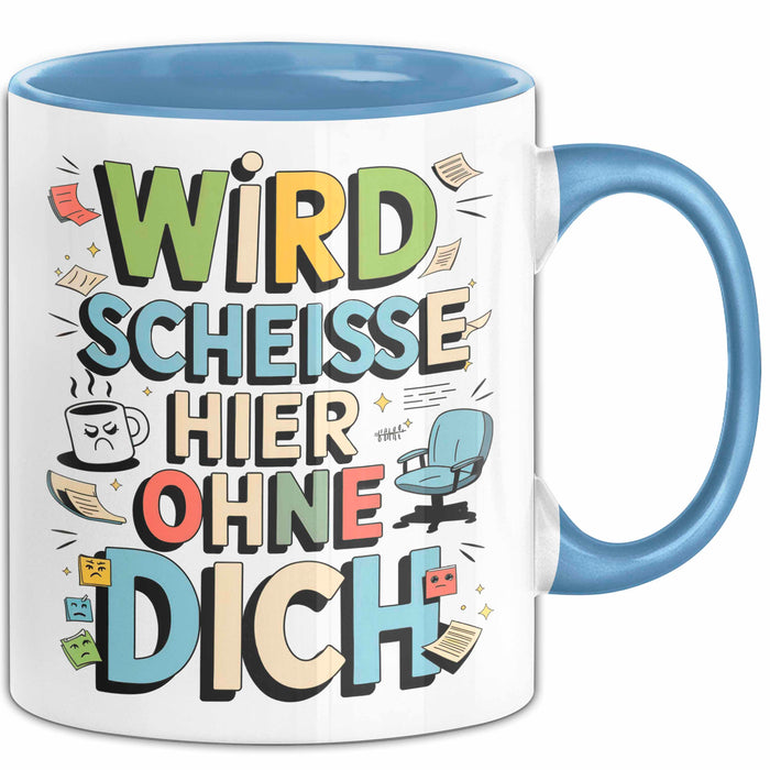 Bürokollege Tasse Geschenkidee Es Wird Hier Richtig Kacke Blau Trendation