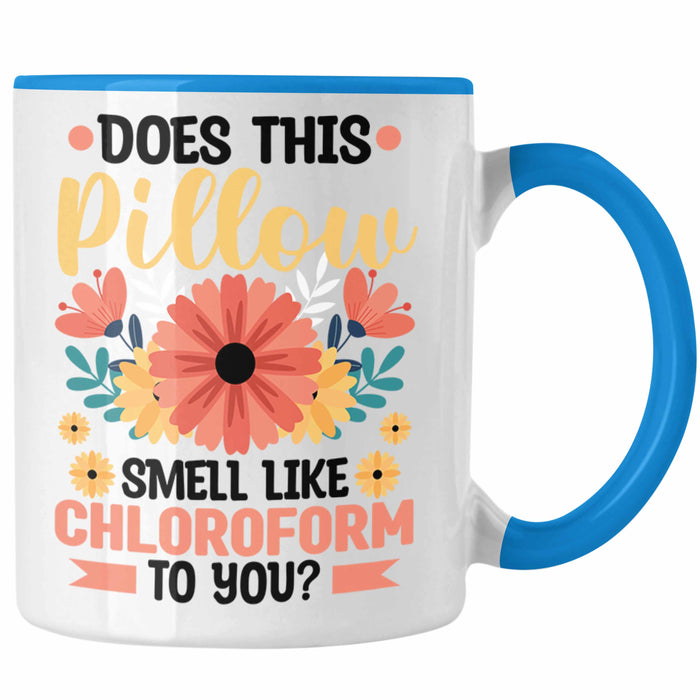 Does This Pillow Smell Like For You Tasse Geschenk Lustiger Spruch Geschenkidee Blau Trendation