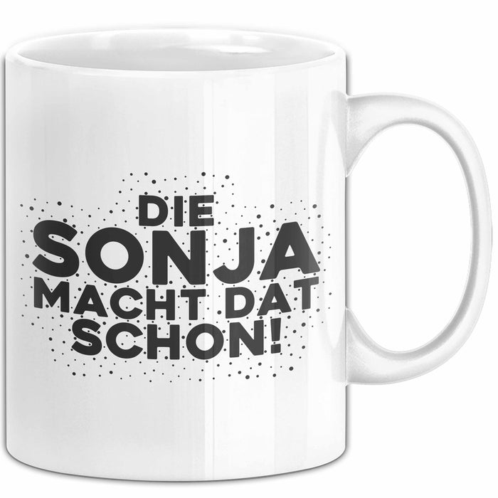 Sonja Tasse Die Sonja Macht Dat Schon Geschenk