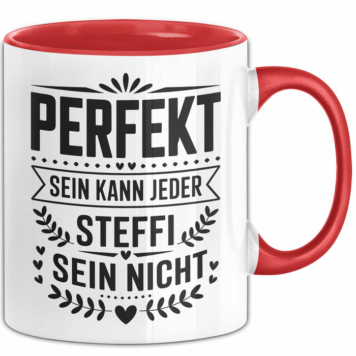 Steffi Tasse Geschenk Perfekt Sein Kann Jeder Geschenkidee Geburtstag Rot Trendation