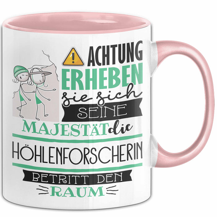 Höhlenforscherin Tasse Geschenk Lustiger Spruch Bitte Erheben Sie Sich Seine Majestät Die Höhlenforscherin Betritt Den Raum Rosa Trendation