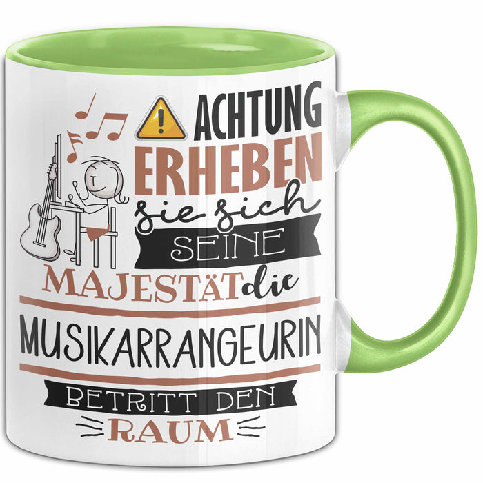 Musikarrangeurin Tasse Geschenk Lustiger Spruch Bitte Erheben Sie Sich Seine Majestät Die Musikarrangeurin Betritt Den Raum Grün Trendation