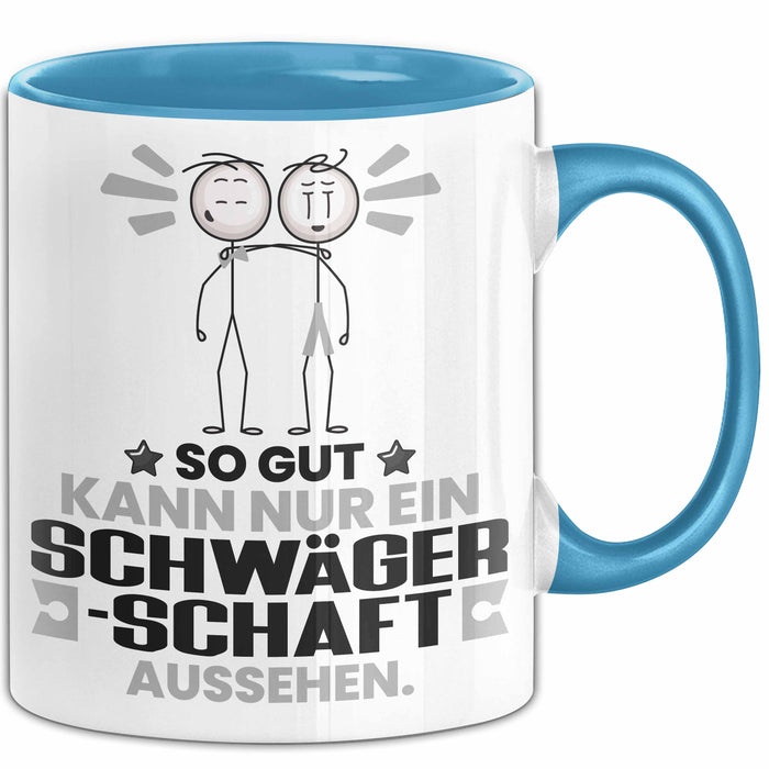Schwägerschaft Geschenk Tasse So Gut Kann Nur Ein Schwägerschaft Aussehen Geschenkidee Kaffee-Becher Blau Trendation