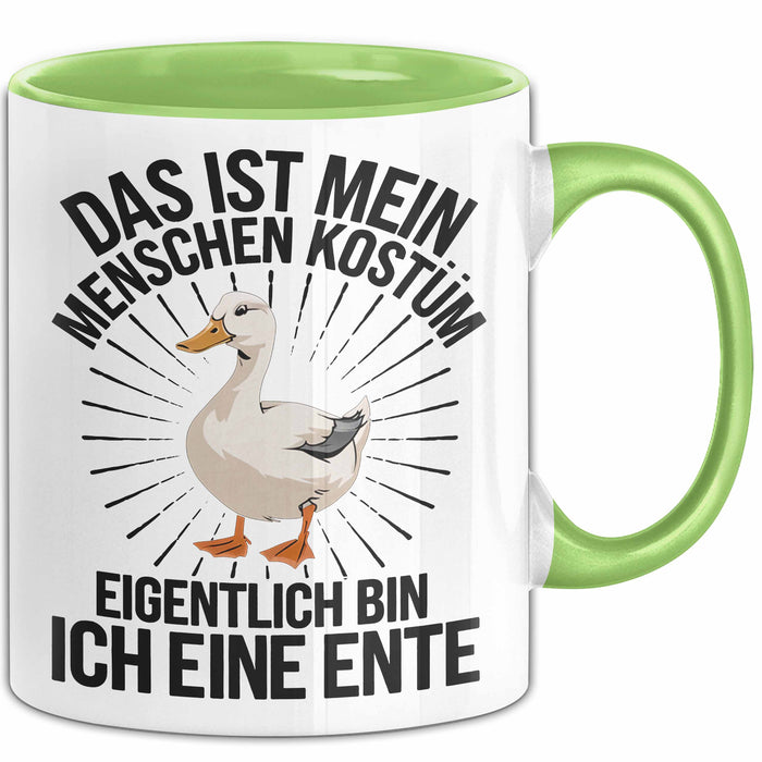 Ente Tier Tasse Geschenk Lustige Geschenkidee Spruch Das Ist Mein Menschen Kostüm Eigentlich Bin Ich Eine Ente Grün Trendation