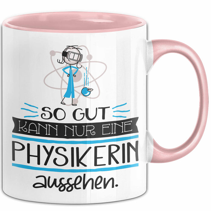 Physikerin Geschenk Tasse So Gut Kann Nur Eine Physikerin Aussehen Geschenkidee Geburtstag Weihnachten Lustig Rosa Trendation