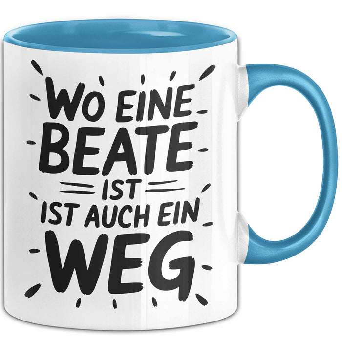 Beate Tasse Geschenk Wo Eine Beate Ist Ist Auch Ein Weg Geschenkidee Becher mit Name Blau Trendation