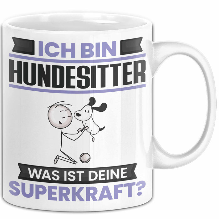 Hundesitter Tasse Geschenk für Hundesitter Geburtstag Lustiger Spruch Kaffee-Becher Was Ist Deine Superkraft Weiß Trendation