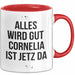 Cornelia Tasse Geschenk Alles Ist Gut Cornelia Ist Jetz Da Geschenkidee Becher mit Name Rot Trendation