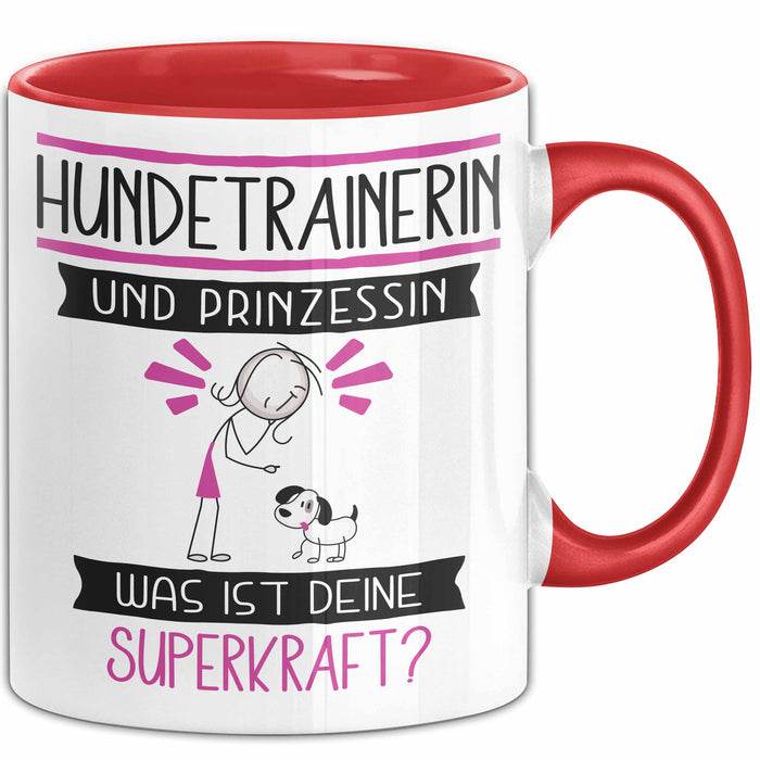 Hundetrainerin Und Prinzessin Tasse Geschenk Für Eine Hundetrainerin Geburtstag Was Ist Deine Superkraft Rot Trendation