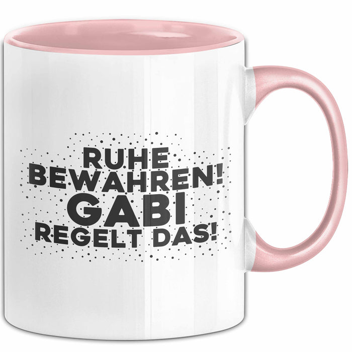 Gabi Tasse Ruhe Bewahren! Gabi Regelt Das! Geschenk