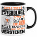 Psychologe Geschenk Tasse Geschenkidee für Psychologe Geburtstag Lustiger Spruch Ich Bin Psychologe Ich Kann Es Dir Erklären Aber Nicht Für Dich Verstehen Funny Schwarz Trendation
