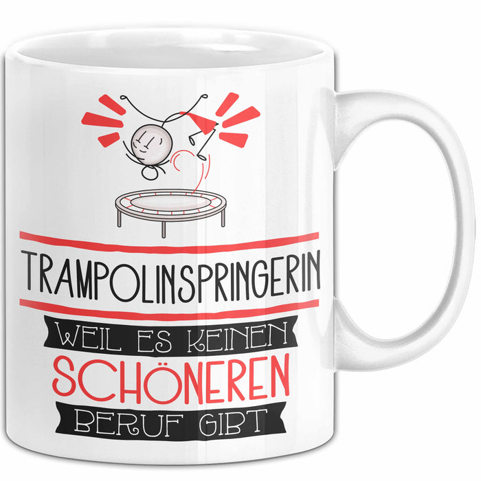 Trampolinspringerin Weil Es Keinen Schöneren Beruf Gibt Tasse Geschenk für Eine Trampolinspringerin Lustig Weiß Trendation