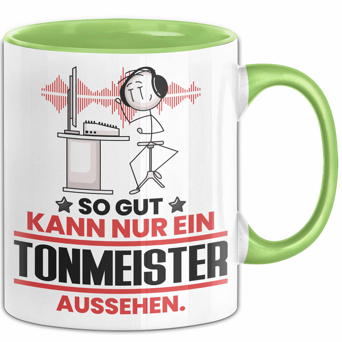 Tonmeister Geschenk Tasse So Gut Kann Nur Ein Tonmeister Aussehen Geschenkidee Kaffee-Becher Grün Trendation