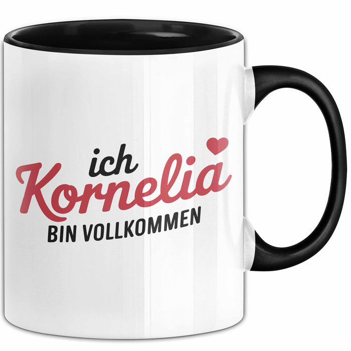 Kornelia Tasse Geschenk Ich Bin Vollkommen Kornelia Geschenkidee Geburtstag Schwarz Trendation